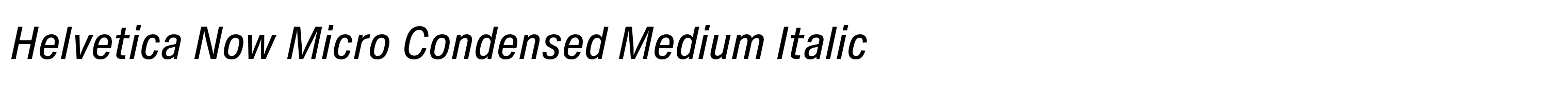 Helvetica Now Micro Condensed Medium Italic